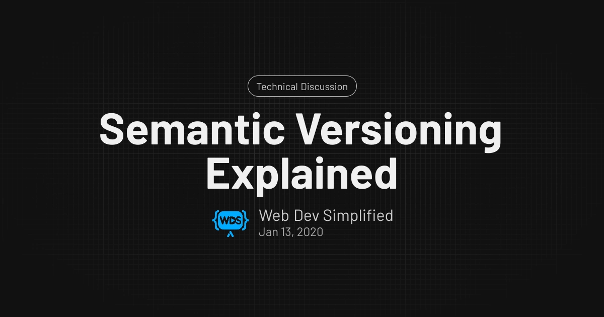 Semantic Versioning Explained