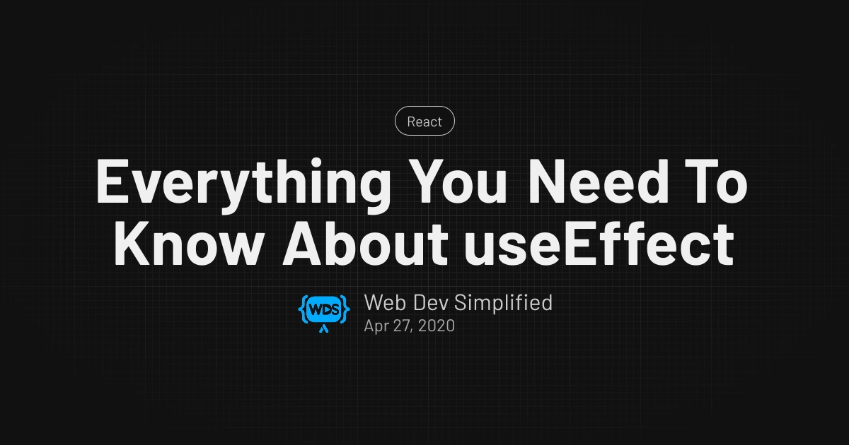 Everything You Need To Know About useEffect