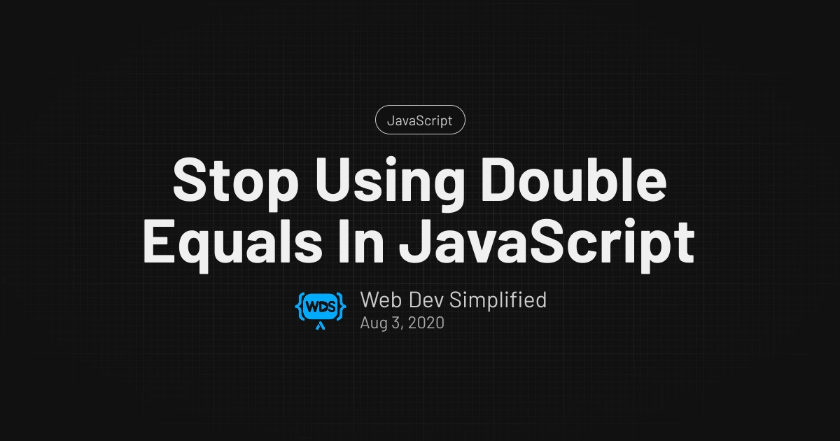 Stop Using Double Equals In JavaScript